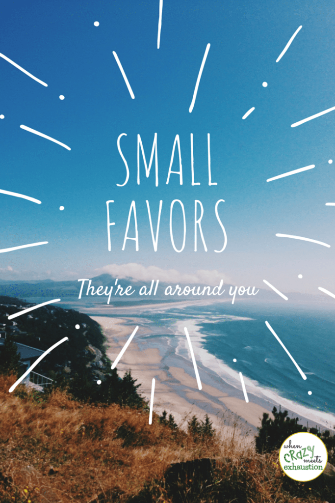 Small Favors are blessings all around you